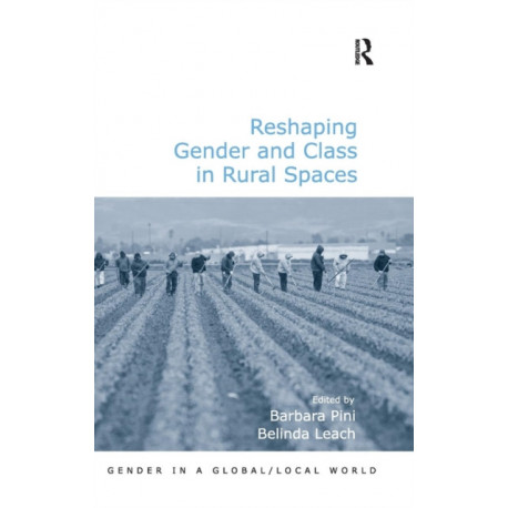 Reshaping Gender and Class in Rural Spaces
