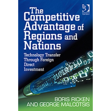 The Competitive Advantage of Regions and Nations: Technology Transfer Through Foreign Direct Investment