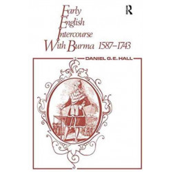 Early English Intercourse with Burma, 1587-1743 and the Tragedy of Negrais: The Tragedy of Negrais