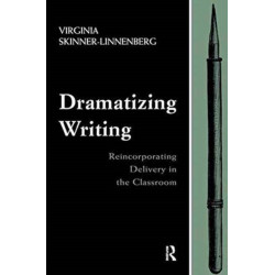 Dramatizing Writing: Reincorporating Delivery in the Classroom