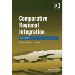Comparative Regional Integration: Europe and Beyond
