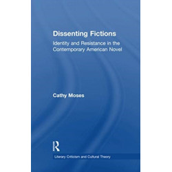Dissenting Fictions: Identity and Resistance in the Contemporary American Novel