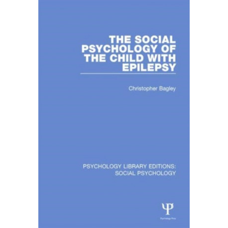 The Social Psychology of the Child with Epilepsy