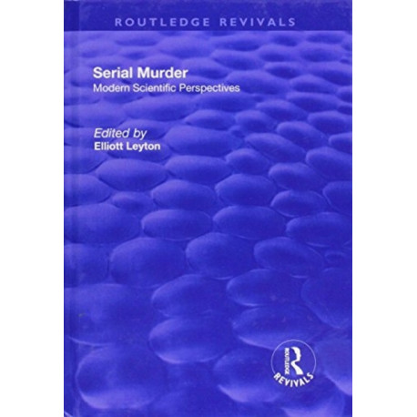 Serial Murder: Modern Scientific Perspectives