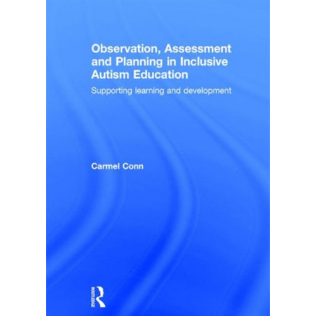 Observation, Assessment and Planning in Inclusive Autism Education: Supporting learning and development