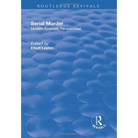 Serial Murder: Modern Scientific Perspectives
