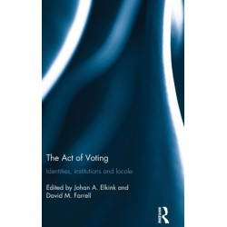 The Act of Voting: Identities, Institutions and Locale