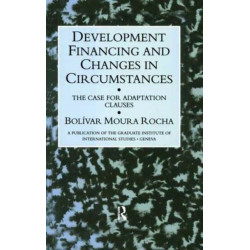 Development Financing and Changes in Circumstances: The Case for Adaptation Clauses