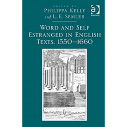 Word and Self Estranged in English Texts, 1550–1660