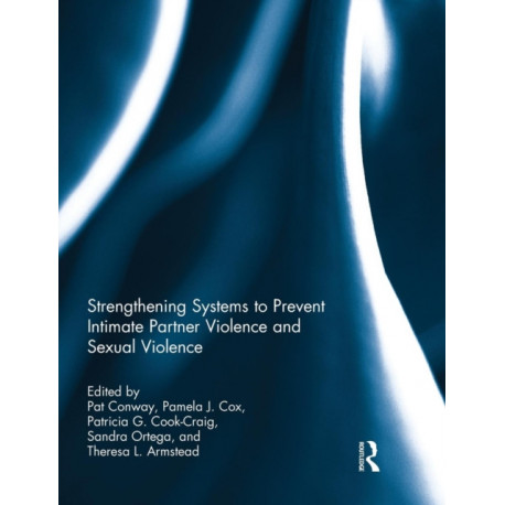 Strengthening Systems to Prevent Intimate Partner Violence and Sexual Violence