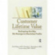 Customer Lifetime Value: Reshaping the Way We Manage to Maximize Profits