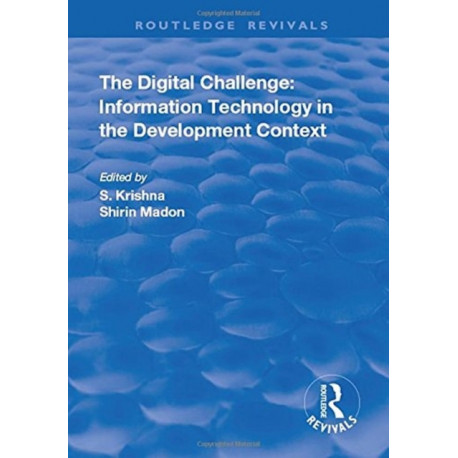 The Digital Challenge: Information Technology in the Development Context