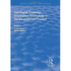 The Digital Challenge: Information Technology in the Development Context
