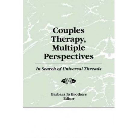 Couples Therapy, Multiple Perspectives: In Search of Universal Threads