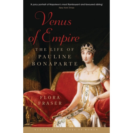 Venus of Empire: The Life of Pauline Bonaparte