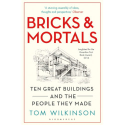 Bricks & Mortals: Ten Great Buildings and the People They Made