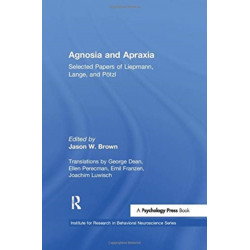 Agnosia and Apraxia: Selected Papers of Liepmann, Lange, and Potzl
