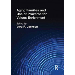Aging Families and Use of Proverbs for Values Enrichment
