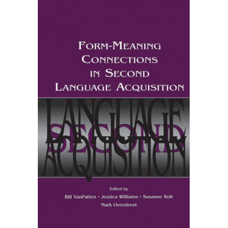 Form-Meaning Connections in Second Language Acquisition