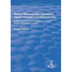 Human Resource Management in Japan: Changes and Uncertainties - A New Human Resource Management System Fitting to the Global Economy