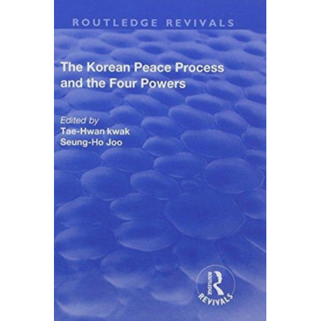 The Korean Peace Process and the Four Powers