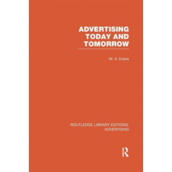 Advertising Today and Tomorrow (RLE Advertising)