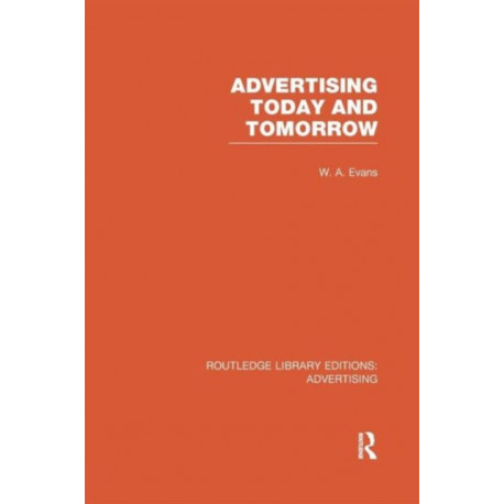 Advertising Today and Tomorrow (RLE Advertising)