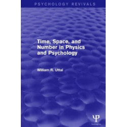 Time, Space, and Number in Physics and Psychology (Psychology Revivals)
