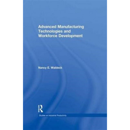 Advanced Manufacturing Technologies and Workforce Development
