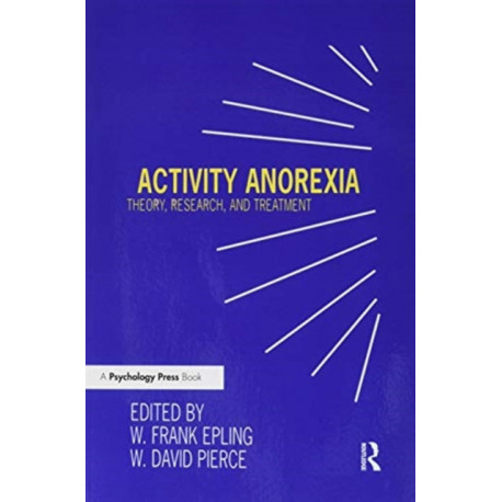 Activity Anorexia: Theory, Research, and Treatment