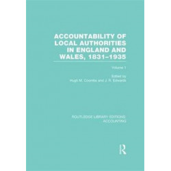 Accountability of Local Authorities in England and Wales, 1831-1935 Volume 1 (RLE Accounting)