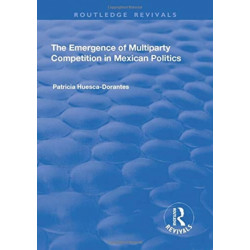 The Emergence of Multiparty Competition in Mexican Politics
