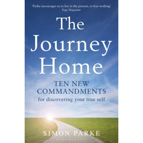 The Journey Home: Ten New Commandments for Discovering Your True Self