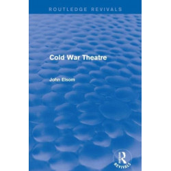 Cold War Theatre (Routledge Revivals)