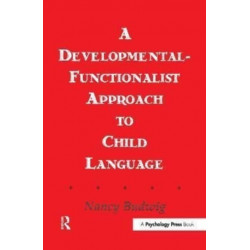 A Developmental-functionalist Approach To Child Language