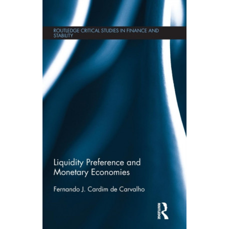 Liquidity Preference and Monetary Economies