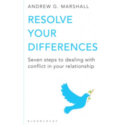 Resolve Your Differences: Seven Steps to Coping with Conflict in Your Relationship