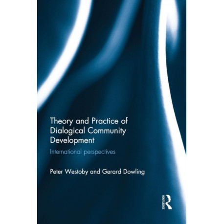 Theory and Practice of Dialogical Community Development: International Perspectives