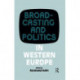 Broadcasting and Politics in Western Europe