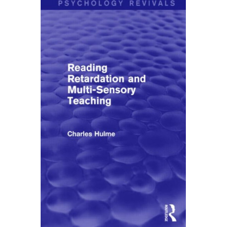 Reading Retardation and Multi-Sensory Teaching (Psychology Revivals)