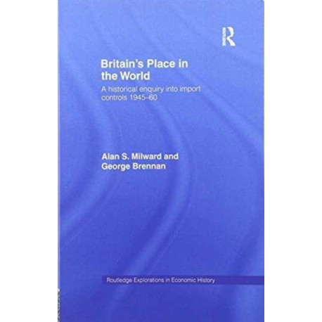 Britain's Place in the World: Import Controls 1945-60