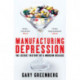 Manufacturing Depression: The Secret History of a Modern Disease
