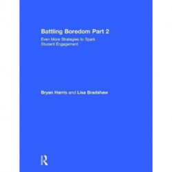 Battling Boredom, Part 2: Even More Strategies to Spark Student Engagement