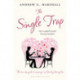 The Single Trap: The Two-Step Guide to Escaping it and Finding Lasting Love