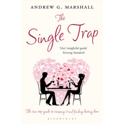 The Single Trap: The Two-Step Guide to Escaping it and Finding Lasting Love