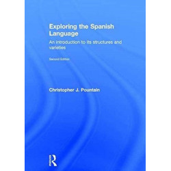 Exploring the Spanish Language: An Introduction to its Structures and Varieties