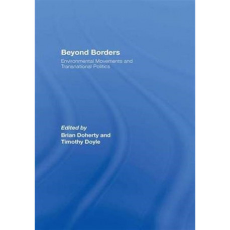 Beyond Borders: Environmental Movements and Transnational Politics