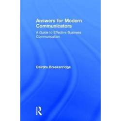 Answers for Modern Communicators: A Guide to Effective Business Communication