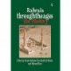 Bahrain Through The Ages: the History