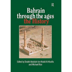 Bahrain Through The Ages: the History